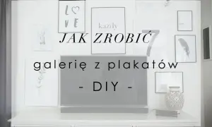 Jak zrobić galerie z plakatów DIY. Inspiracje na ścianę z grafikami, które stworzysz samodzielnie.