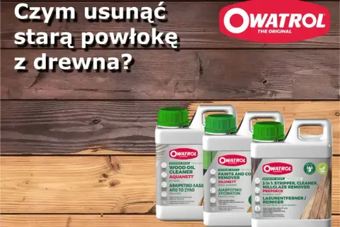 Usuwanie farby z drewna z pomocą produktów Owatrol. Preparaty do czyszczenia i usuwania powłok.