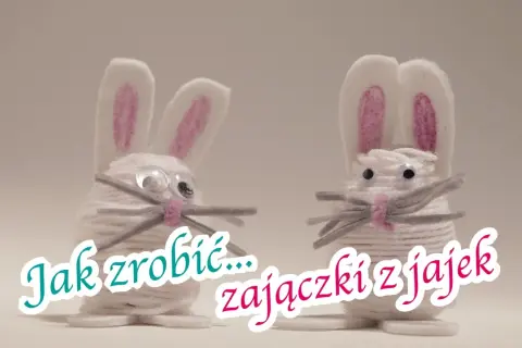 Dwa urocze zajączki z jajek styropianowych, ozdobione włóczką, oczkami i wąsikami. Napis "Jak zrobić zajączki z jajek" sugeruje instrukcję DIY.