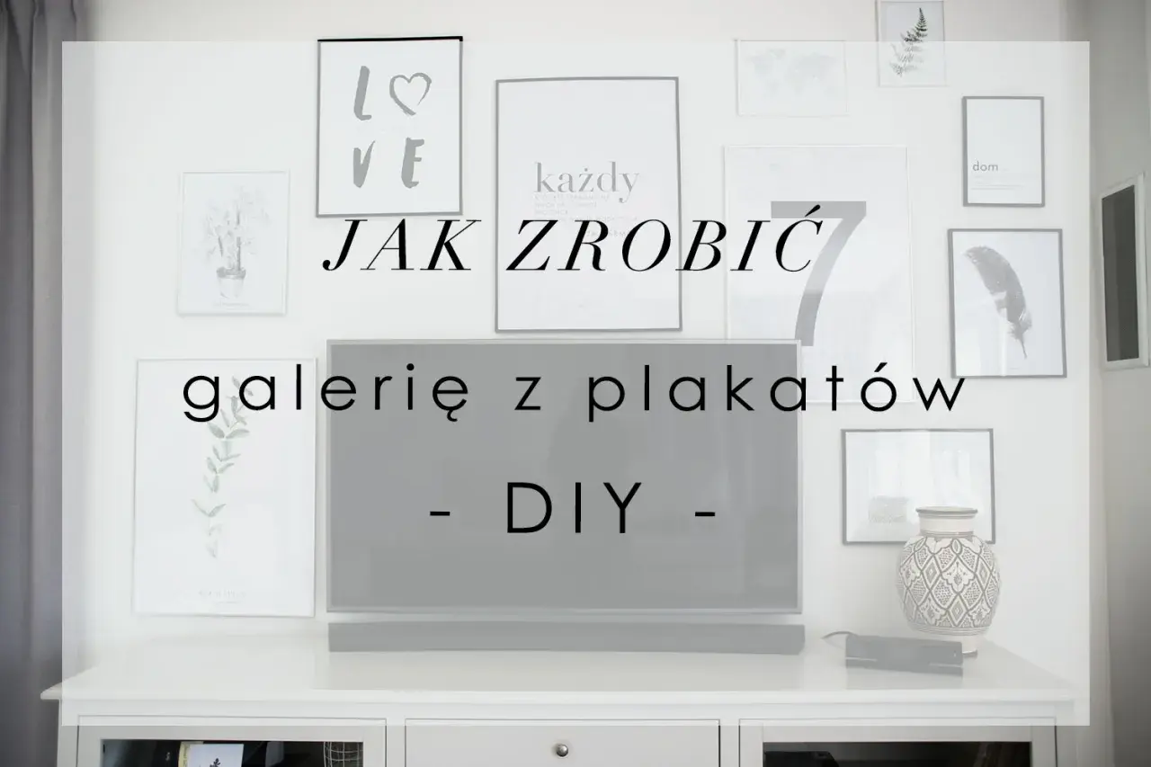 Jak zrobić galerie z plakatów DIY. Inspiracje na ścianę z grafikami, które stworzysz samodzielnie.