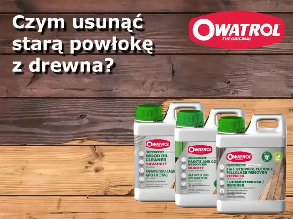 Usuwanie farby z drewna z pomocą produktów Owatrol. Preparaty do czyszczenia i usuwania powłok.
